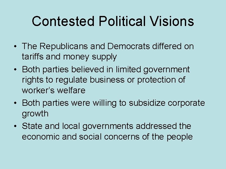 Contested Political Visions • The Republicans and Democrats differed on tariffs and money supply