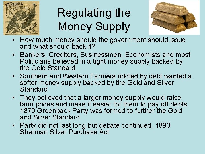 Regulating the Money Supply • How much money should the government should issue and