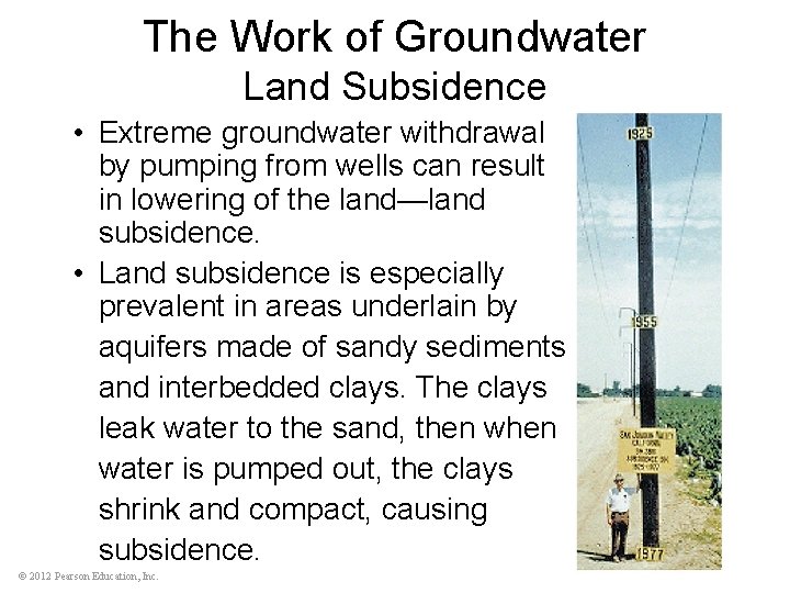 The Work of Groundwater Land Subsidence • Extreme groundwater withdrawal by pumping from wells
