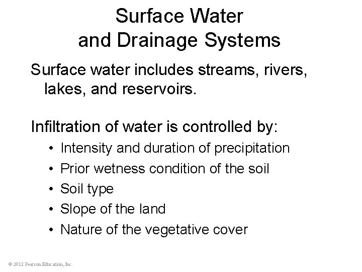 Surface Water and Drainage Systems Surface water includes streams, rivers, lakes, and reservoirs. Infiltration