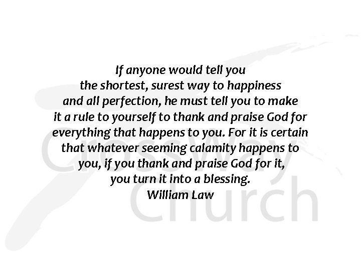 If anyone would tell you the shortest, surest way to happiness and all perfection,
