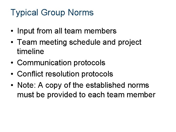 Typical Group Norms • Input from all team members • Team meeting schedule and