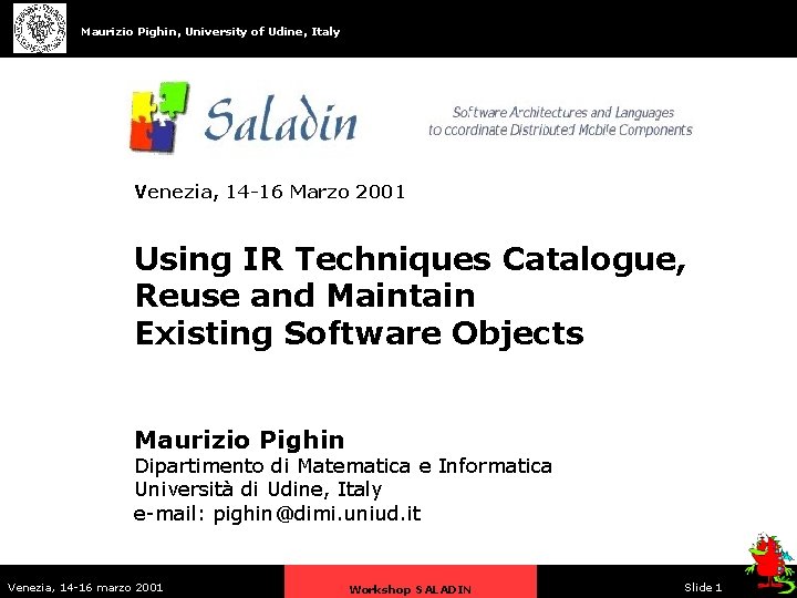 Maurizio Pighin, University of Udine, Italy Venezia, 14 -16 Marzo 2001 Using IR Techniques