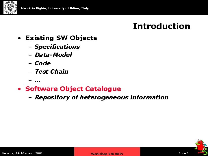 Maurizio Pighin, University of Udine, Italy Introduction • Existing SW Objects – – –