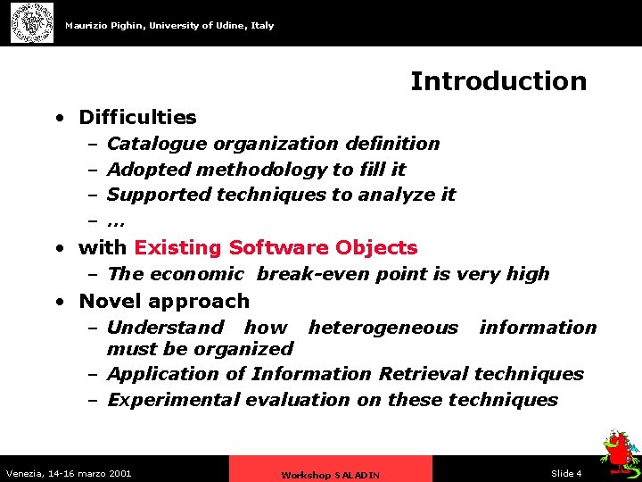 Maurizio Pighin, University of Udine, Italy Introduction • Difficulties – – Catalogue organization definition