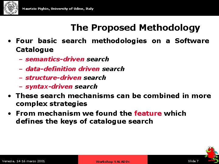 Maurizio Pighin, University of Udine, Italy The Proposed Methodology • Four basic search methodologies