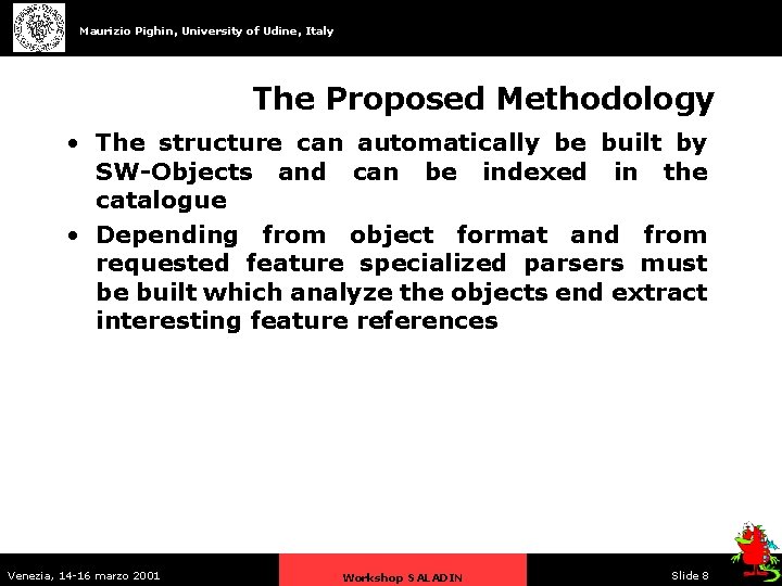 Maurizio Pighin, University of Udine, Italy The Proposed Methodology • The structure can automatically