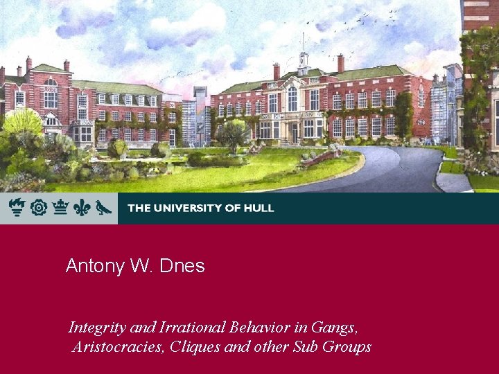 Antony W. Dnes Integrity and Irrational Behavior in Gangs, Aristocracies, Cliques and other Sub