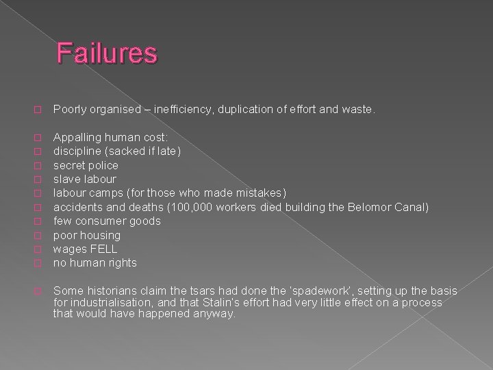 Failures � Poorly organised – inefficiency, duplication of effort and waste. � � �