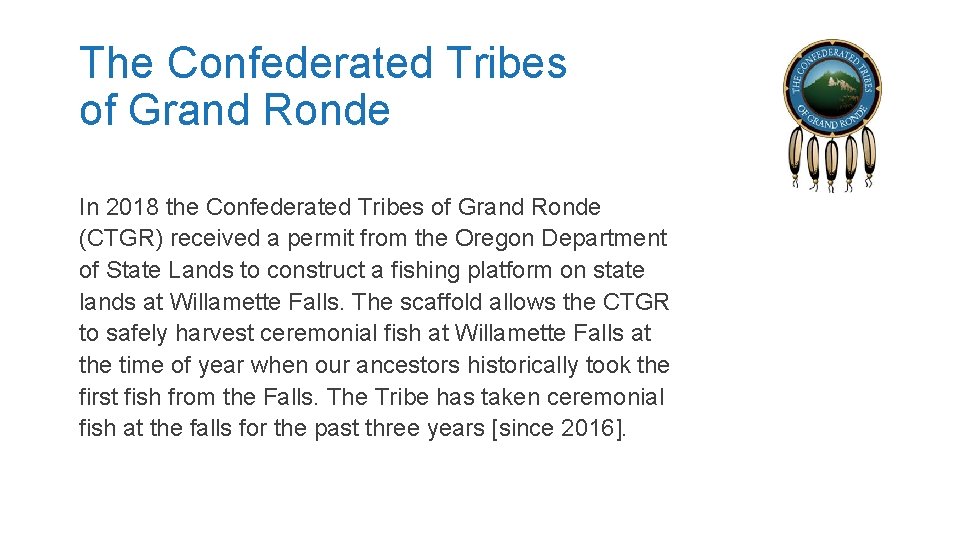 The Confederated Tribes of Grand Ronde In 2018 the Confederated Tribes of Grand Ronde