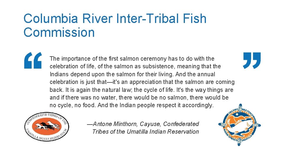 Columbia River Inter-Tribal Fish Commission The importance of the first salmon ceremony has to