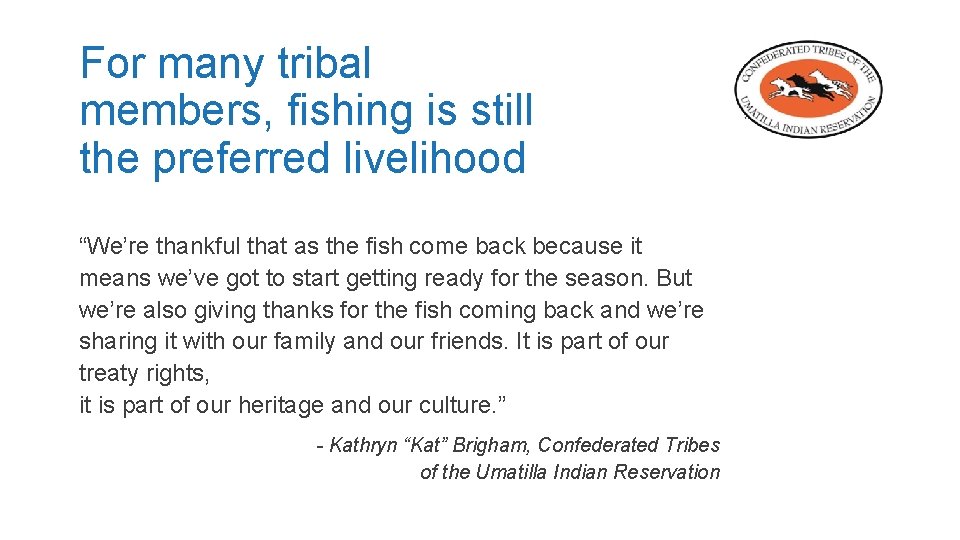 For many tribal members, fishing is still the preferred livelihood “We’re thankful that as