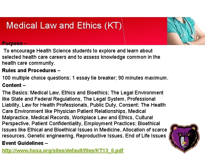 Medical Law and Ethics (KT) Purpose – To encourage Health Science students to explore