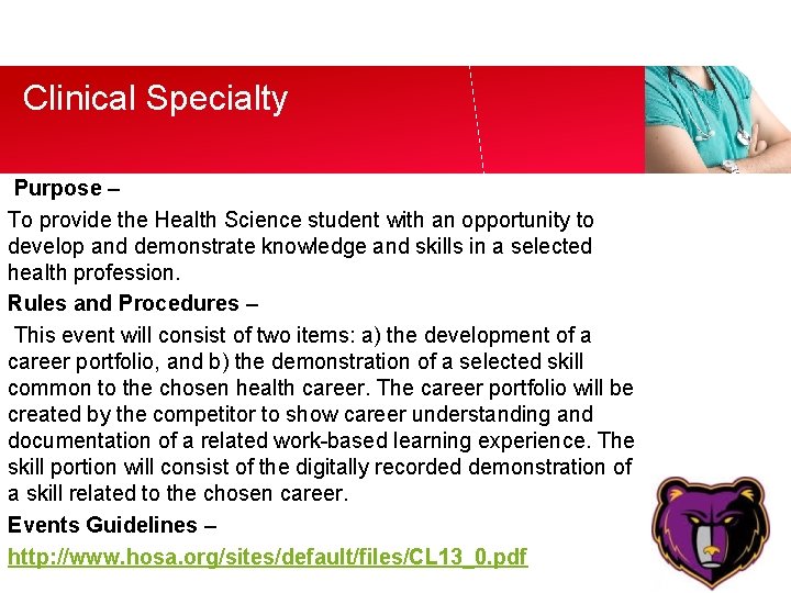 Clinical Specialty Purpose – To provide the Health Science student with an opportunity to