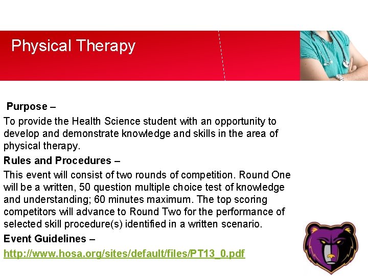 Physical Therapy Purpose – To provide the Health Science student with an opportunity to