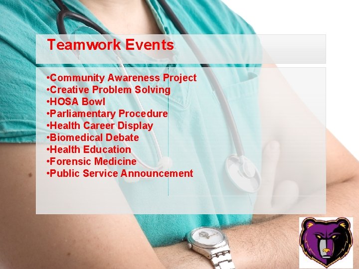 Teamwork Events • Community Awareness Project • Creative Problem Solving • HOSA Bowl •