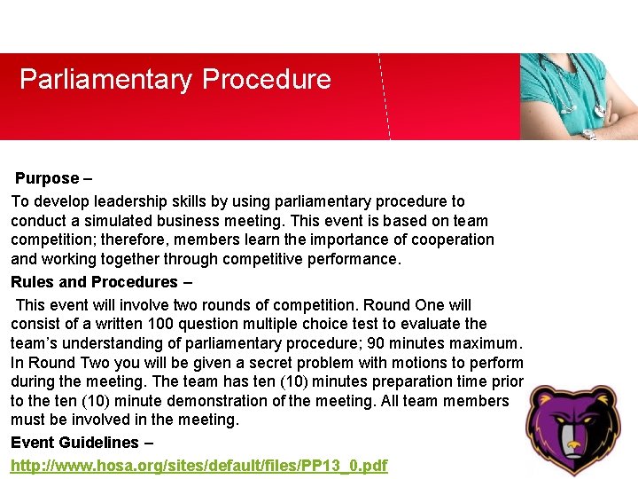 Parliamentary Procedure Purpose – To develop leadership skills by using parliamentary procedure to conduct