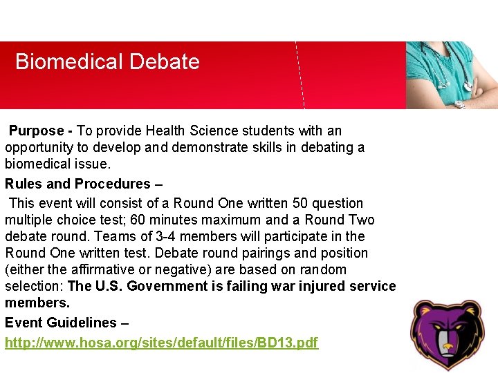 Biomedical Debate Purpose - To provide Health Science students with an opportunity to develop