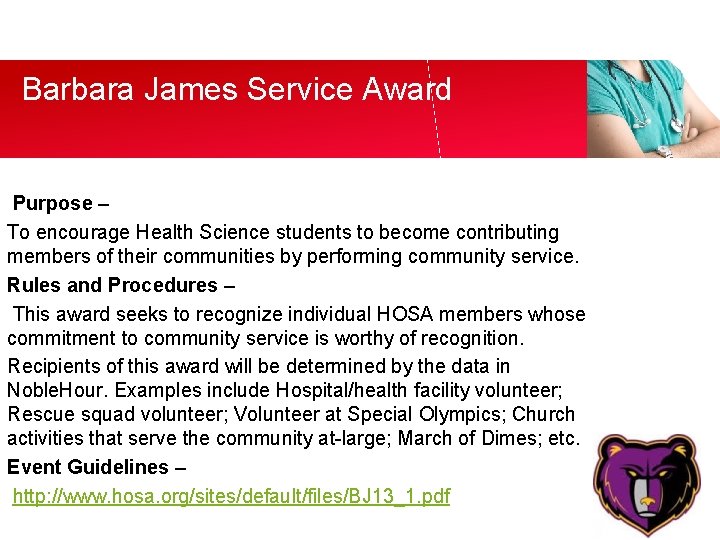 Barbara James Service Award Purpose – To encourage Health Science students to become contributing