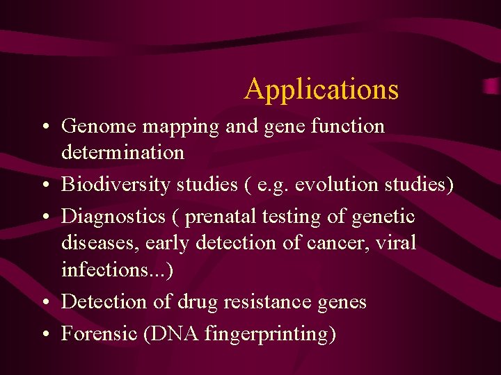 Applications • Genome mapping and gene function determination • Biodiversity studies ( e. g.