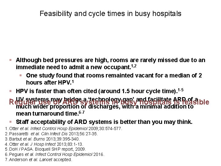 Feasibility and cycle times in busy hospitals § Although bed pressures are high, rooms