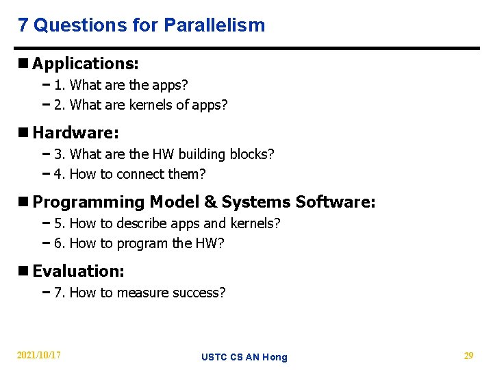 7 Questions for Parallelism n Applications: − 1. What are the apps? − 2.