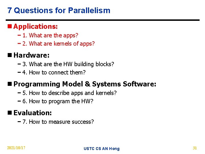 7 Questions for Parallelism n Applications: − 1. What are the apps? − 2.