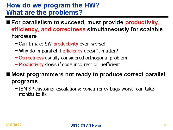 How do we program the HW? What are the problems? n For parallelism to