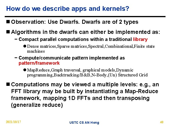 How do we describe apps and kernels? n Observation: Use Dwarfs are of 2