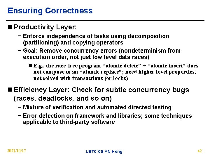 Ensuring Correctness n Productivity Layer: − Enforce independence of tasks using decomposition (partitioning) and