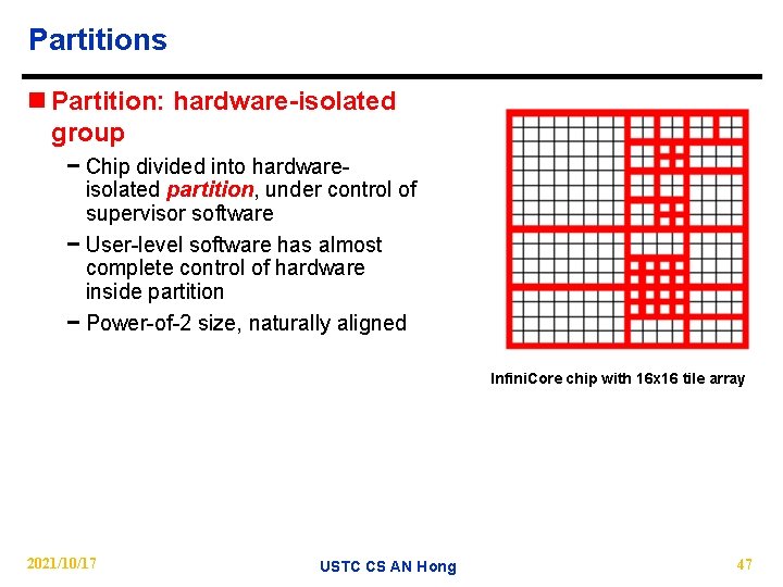 Partitions n Partition: hardware-isolated group − Chip divided into hardwareisolated partition, under control of