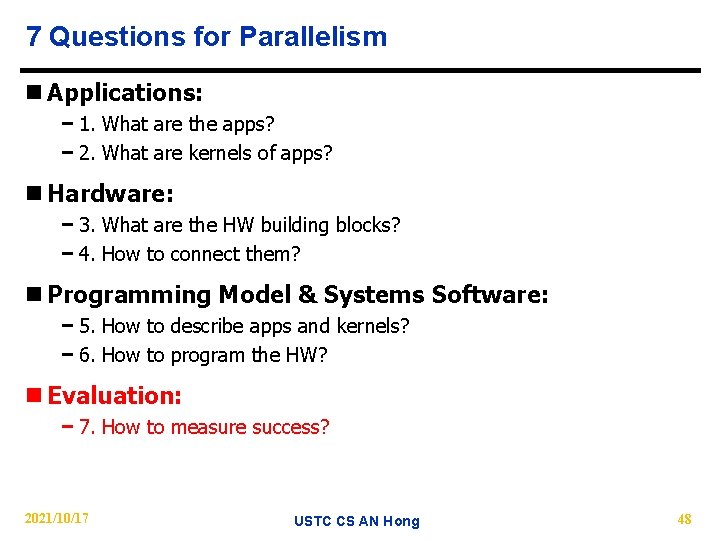 7 Questions for Parallelism n Applications: − 1. What are the apps? − 2.