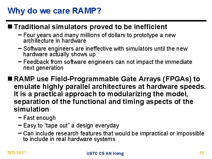 Why do we care RAMP? n Traditional simulators proved to be inefficient − Four