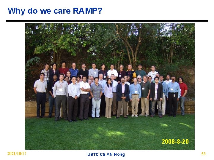 Why do we care RAMP? 2008 -8 -20 2021/10/17 USTC CS AN Hong 53