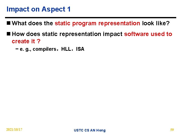 Impact on Aspect 1 n What does the static program representation look like? n