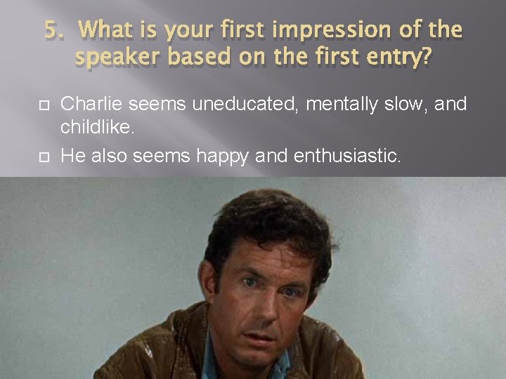 5. What is your first impression of the speaker based on the first entry?