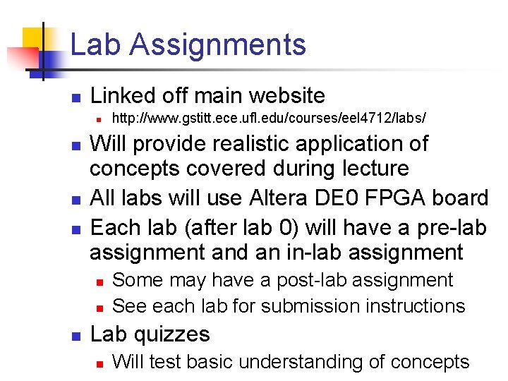 Lab Assignments n Linked off main website n n Will provide realistic application of