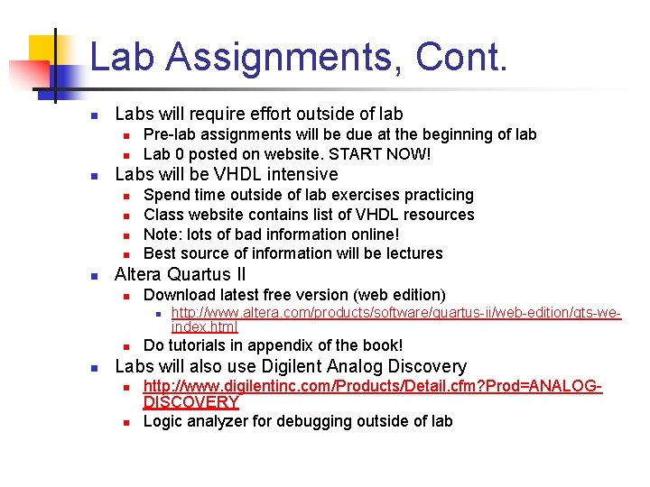 Lab Assignments, Cont. n Labs will require effort outside of lab n n n