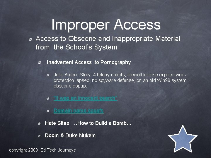 Improper Access to Obscene and Inappropriate Material from the School’s System Inadvertent Access to