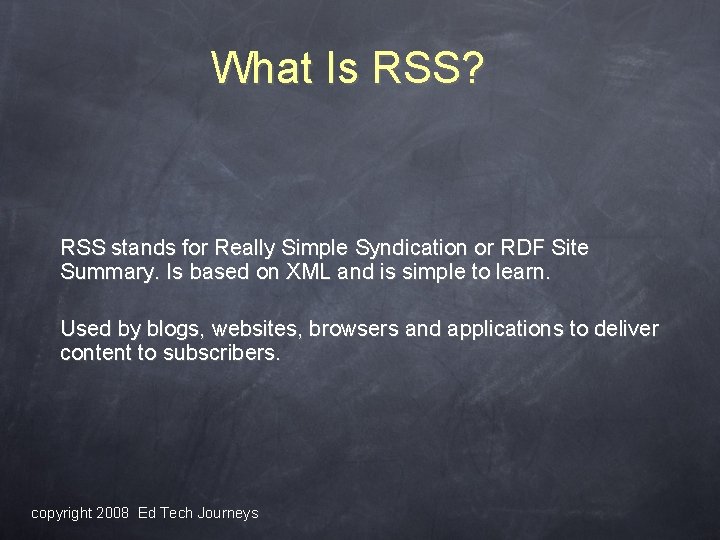 What Is RSS? RSS stands for Really Simple Syndication or RDF Site Summary. Is