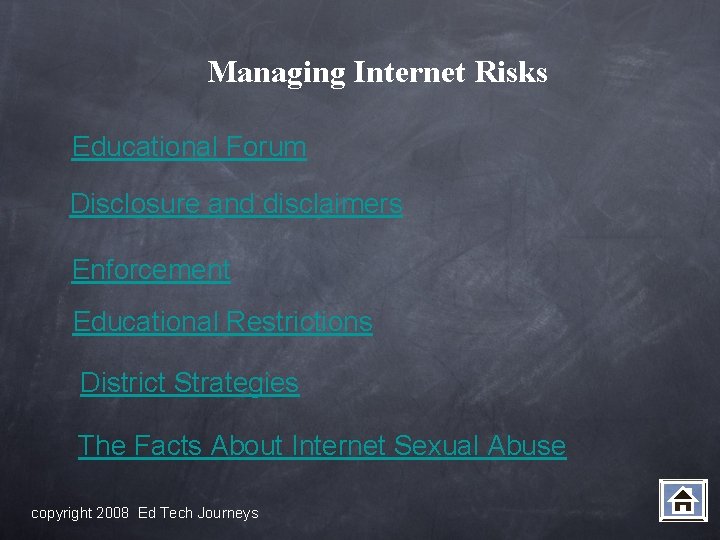 Managing Internet Risks Educational Forum Disclosure and disclaimers Enforcement Educational Restrictions District Strategies The