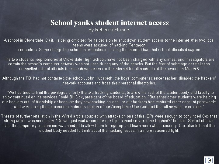 School yanks student internet access By Rebecca Flowers A school in Cloverdale, Calif. ,