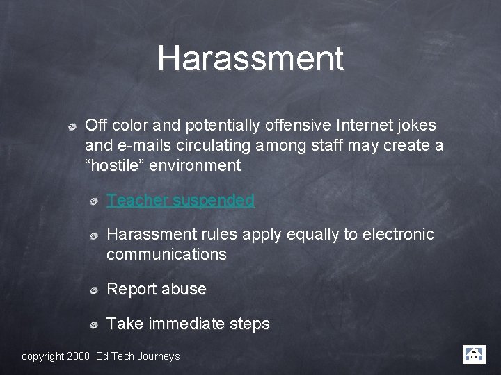 Harassment Off color and potentially offensive Internet jokes and e-mails circulating among staff may