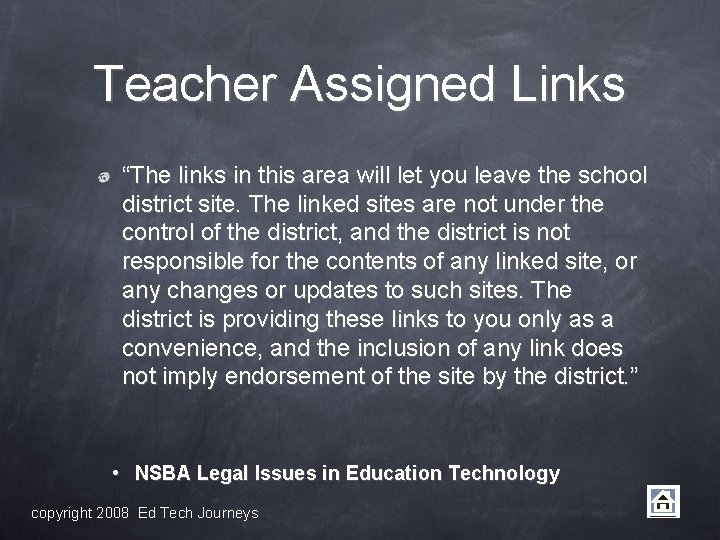Teacher Assigned Links “The links in this area will let you leave the school