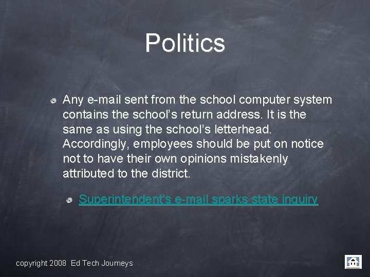 Politics Any e-mail sent from the school computer system contains the school’s return address.