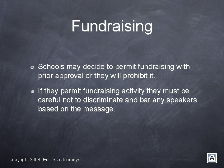 Fundraising Schools may decide to permit fundraising with prior approval or they will prohibit