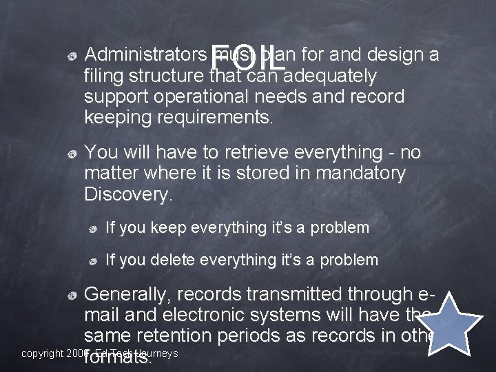 FOIL Administrators must plan for and design a filing structure that can adequately support