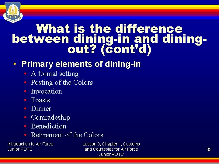 What is the difference between dining-in and diningout? (cont’d) • Primary elements of dining-in