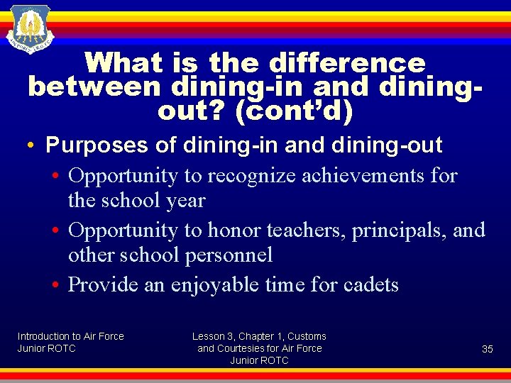 What is the difference between dining-in and diningout? (cont’d) • Purposes of dining-in and