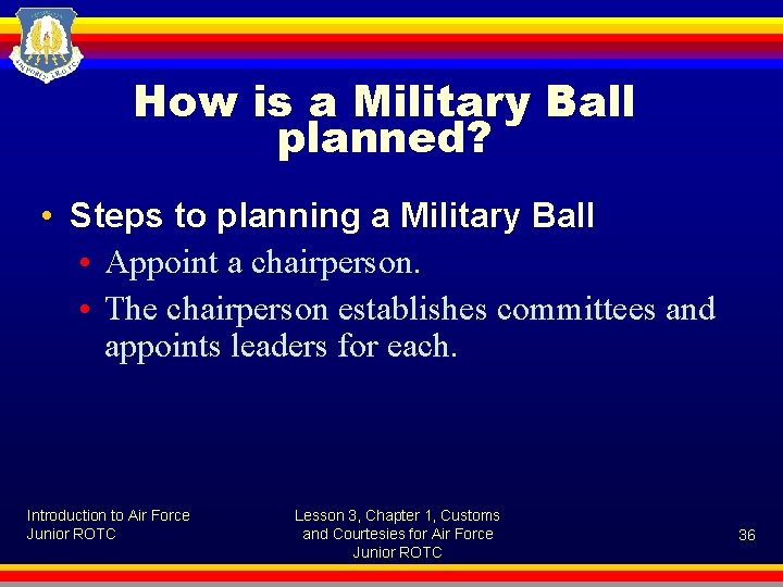 How is a Military Ball planned? • Steps to planning a Military Ball •